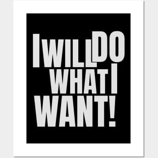 I will do what I want! Posters and Art